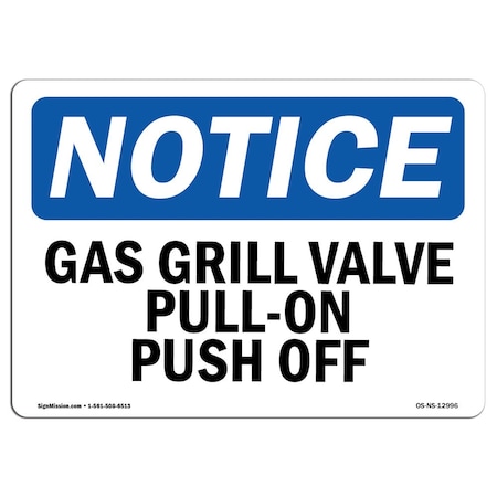 Signmission Safety Sign, OSHA Notice, 12" Height, 18" Width, Gas Grill Valve Pull-On Push-Off Sign, Landscape OS-NS-D-1218-L-12996
